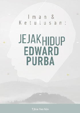 Iman dan Ketulusan: Jejak Hidup Edward Purba