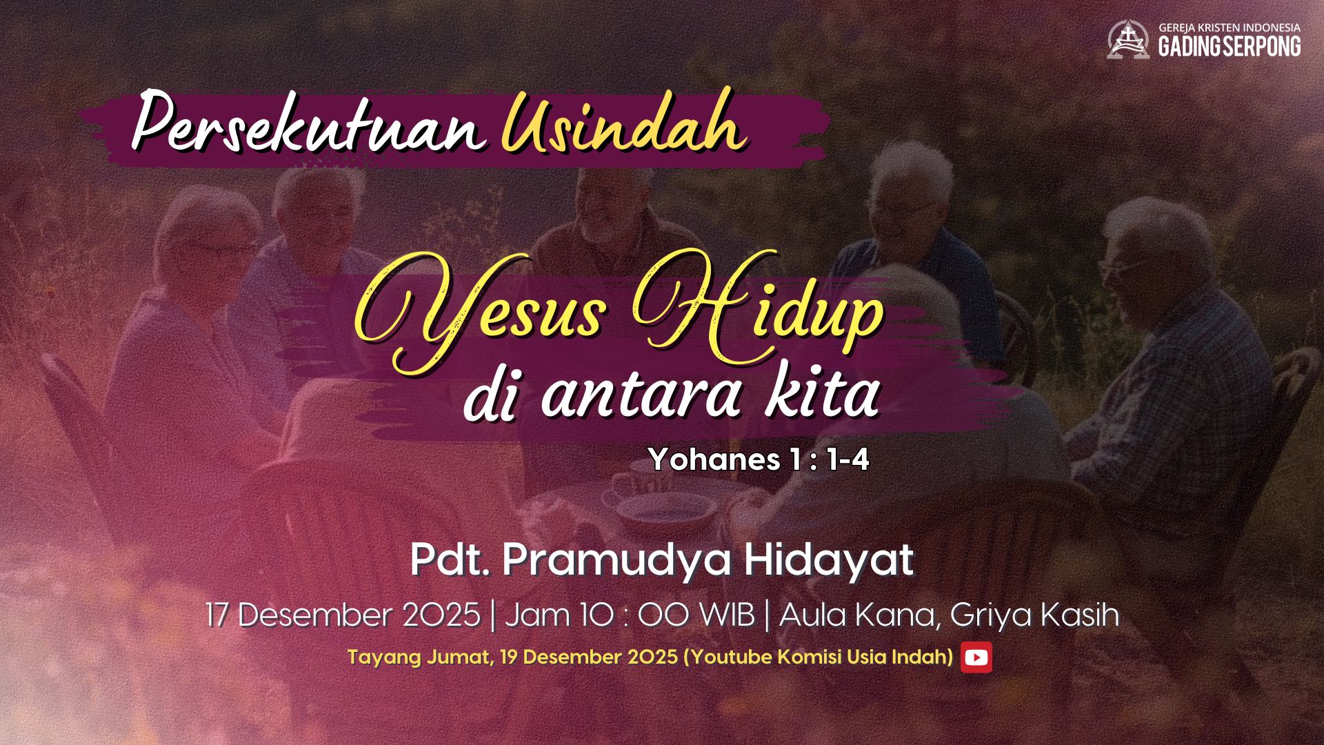 Persekutuan Usia Indah | 17 Desember 2025